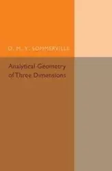Analytical Geometry of Three Dimensions - Sommerville D. M. Y.