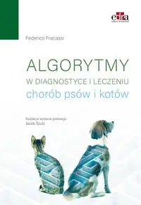 Algorytmy w diagnostyce i leczeniu chorób psów.. - Federico Fracassi