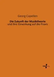 Die Zukunft der Musiktheorie - Capellen Georg