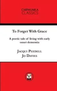 To Forget With Grace ( mono) - Jacqui Peedell