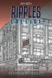 When Ripples Collide - Stephen Beveridge