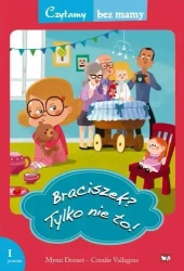 Czytamy bez mamy - Braciszek? Tylko nie to! - Mymi Doinet, Coralie Vallageas