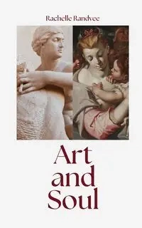 Art and Soul - Rachelle Randvee