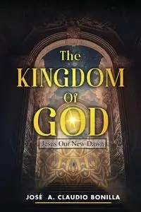 The Kingdom of God - Claudio Bonilla José A.