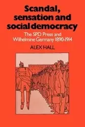Scandal, Sensation and Social Democracy - Alex Hall