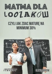 Matma dla Loozaków, czyli jak zdać maturę na... - Oliwia Ibrom