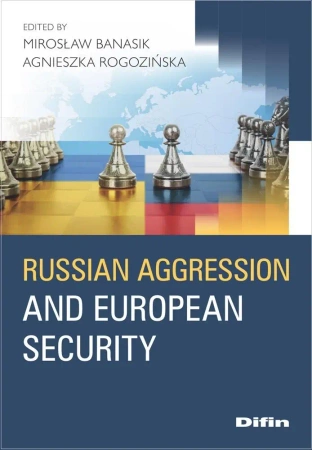 Russian aggression and European security - Mirosław Agnieszka Na Banasik Rogozińska Redakcja