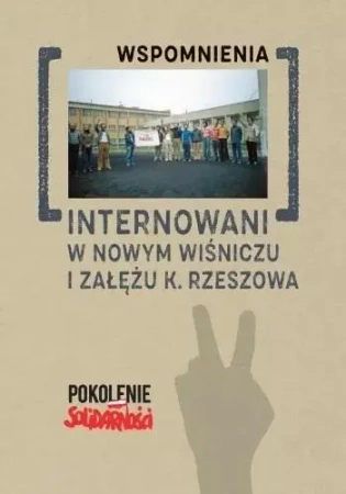Internowani w Nowym Wiśniczu i Załężu... T.2 - Andrzej Dróżdż