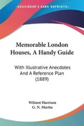 Memorable London Houses, A Handy Guide - Harrison Wilmot