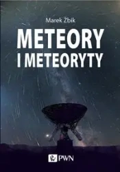 Meteory i Meteoryty - Marek Żbik