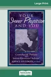 Your Inner Physician and You - John E. Upledger