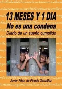 13 MESES Y 1 DIA no es una condena - Javier González Fdez. de Pinedo