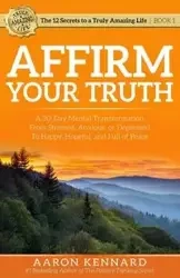Affirm Your Truth - Aaron Kennard