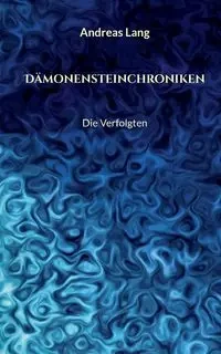 Dämonensteinchroniken - Lang Andreas