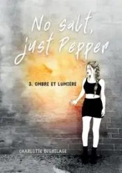 No salt, Just Pepper - Charlotte Deghilage