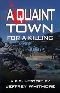 A Quaint Town for a Killing - Jeffrey Whitmore