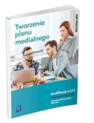 Tworzenie planu medialnego. Kwal. A.27.3. WSiP - Dorota Błaszczyk, Julita Machowska