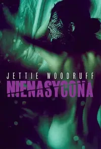 Nienasycona - JETTIE WOODRUFF