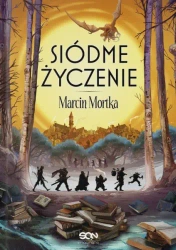 Siódme życzenie - Marcin Mortka
