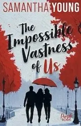 The Impossible Vastness of Us - Samantha Young