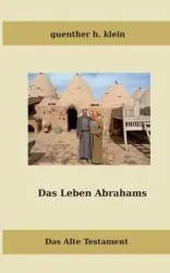 Das Leben Abrahams - Klein Guenther H.