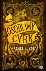 Osobliwy cyrk - Rachel Burge, Ewelina Zarembska