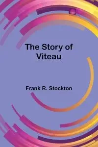 The Story of Viteau - R. Frank Stockton