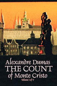 The Count of Monte Cristo, Volume I (of V) by Alexandre Dumas, Fiction, Classics, Action & Adventure, War & Military - Dumas Alexandre