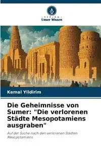 Die Geheimnisse von Sumer - Yildirim Kemal