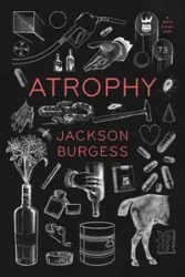 Atrophy - Jackson Burgess