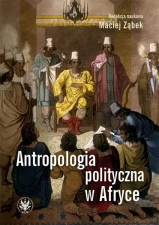Antropologia polityczna w Afryce - Opracowanie zbiorowe