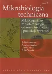 Mikrobiologia techniczna Tom 2 - Praca zbiorowa