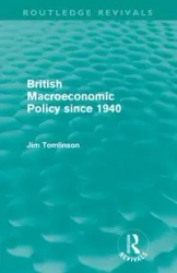 British Macroeconomic Policy since 1940 - Jim Tomlinson