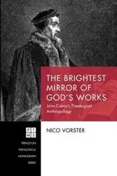 The Brightest Mirror of God's Works - Vorster Nico