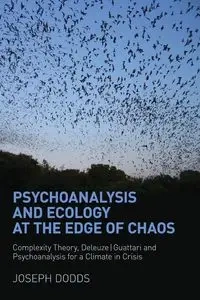 Psychoanalysis and Ecology at the Edge of Chaos - Joseph Dodds