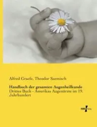Handbuch der gesamten Augenheilkunde - Alfred Graefe
