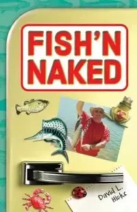 Fish'n Naked - David L. Hicks