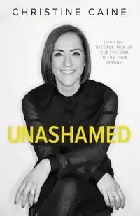 Unashamed - Christine Caine