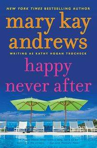 Happy Never After - Mary Kay Andrews