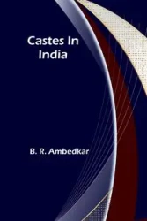 Castes In India - R. Ambedkar B.