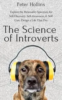 The Science of Introverts - Peter Hollins