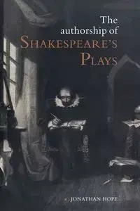 The Authorship of Shakespeare's Plays - Hope Jonathan
