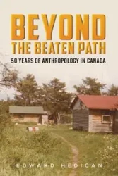 Beyond the Beaten Path - Edward Hedican