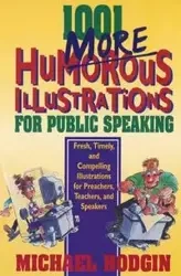 1001 More Humorous Illustrations for Public Speaking - Michael Hodgin
