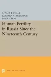 Human Fertility in Russia Since the Nineteenth Century - Johnson Coale Ansley