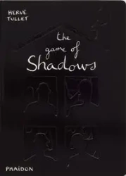 The Game of Shadows - Tullet Hervé