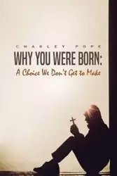 Why You Were Born - CHARLEY POPE