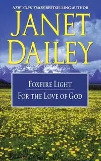 The Foxfire Light/For the Love of God - Janet Dailey