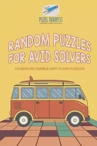 Random Puzzles for Avid Solvers | Crossword Omnibus (with 70 Easy Puzzles!) - Puzzle Therapist