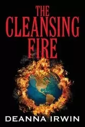 The Cleansing Fire - Irwin Deanna